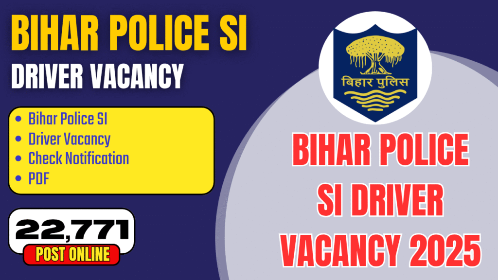 Bihar Police SI Driver Constable Vacancy 2025