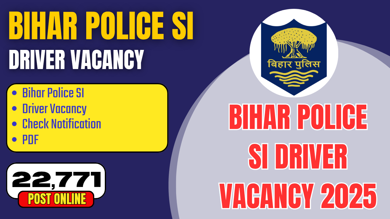 Bihar Police SI Driver Constable Vacancy 2025